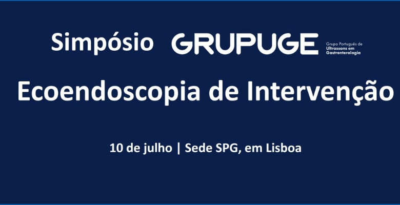Save the date: Simpósio “Ecoendoscopia de Intervenção” do GRUPUGE