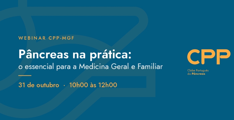 CPP e APMGF promovem webinar sobre patologia pancreática dirigido à Medicina Geral e Familiar